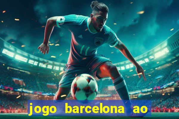 jogo barcelona ao vivo futemax