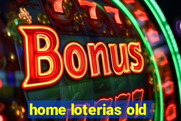 home loterias old