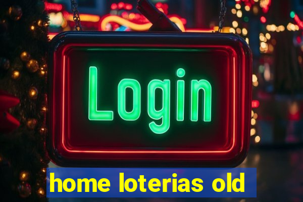 home loterias old