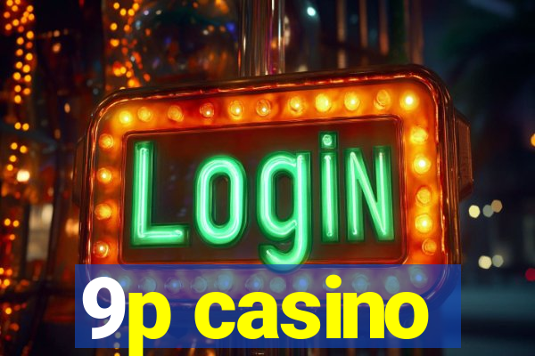 9p casino