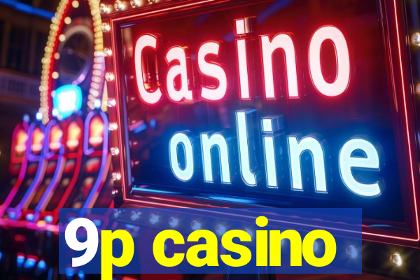 9p casino