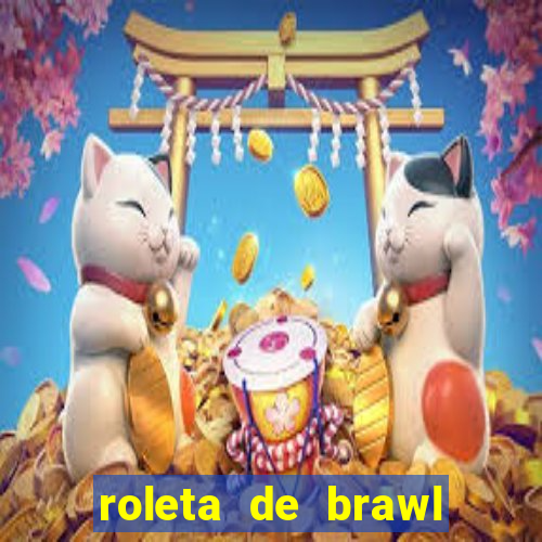 roleta de brawl stars 2024