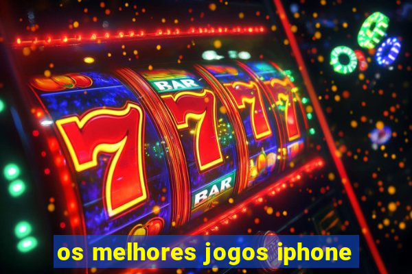 os melhores jogos iphone