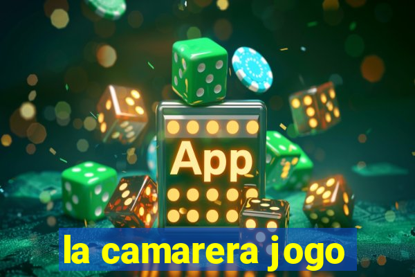 la camarera jogo