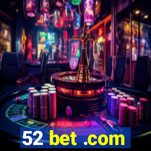 52 bet .com