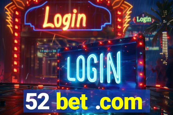 52 bet .com