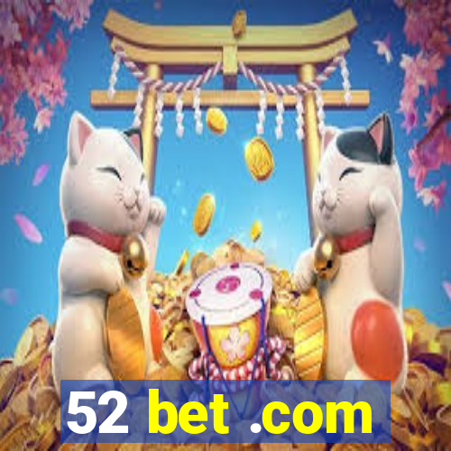 52 bet .com