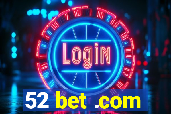 52 bet .com