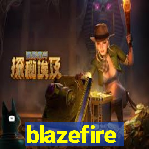 blazefire