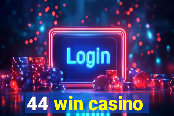 44 win casino