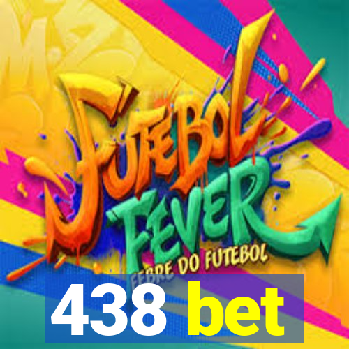 438 bet