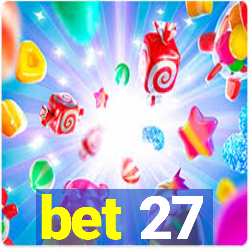 bet 27