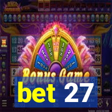 bet 27