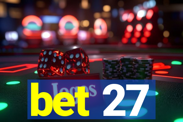 bet 27