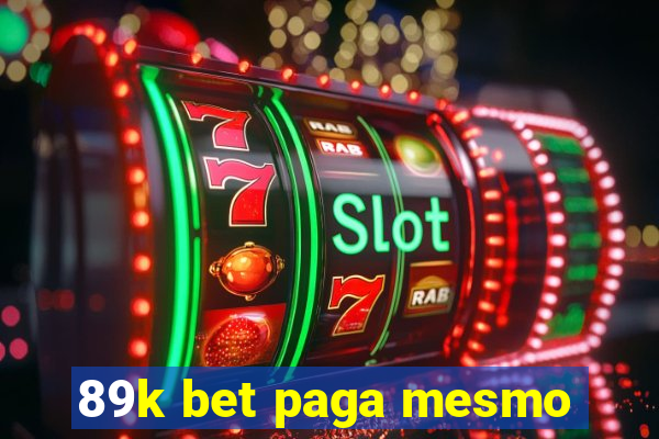 89k bet paga mesmo