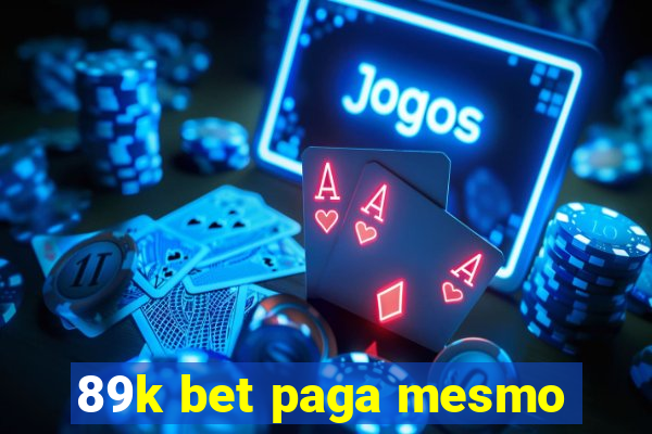 89k bet paga mesmo