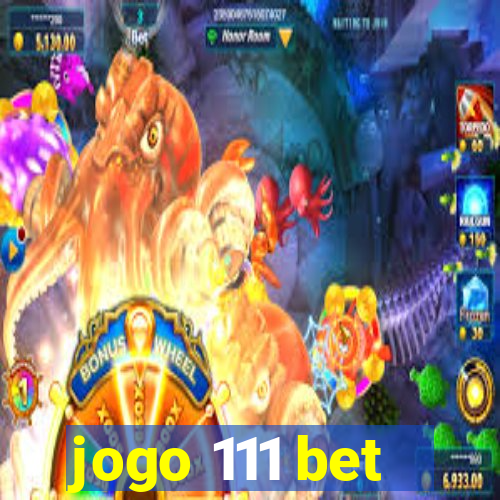 jogo 111 bet