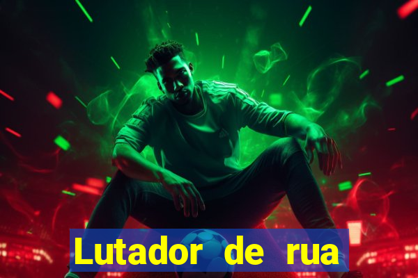 Lutador de rua filme completo dublado mega filmes