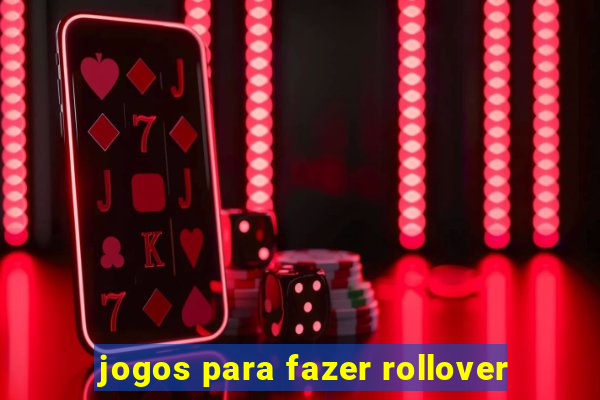 jogos para fazer rollover