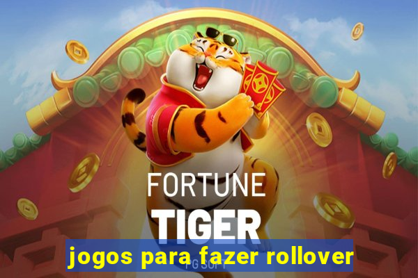 jogos para fazer rollover