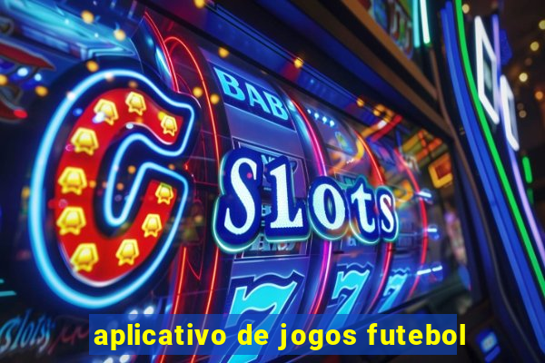 aplicativo de jogos futebol