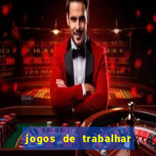 jogos de trabalhar para ganhar dinheiro