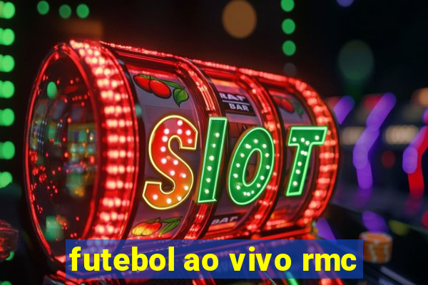 futebol ao vivo rmc