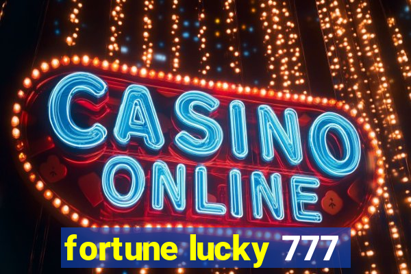 fortune lucky 777