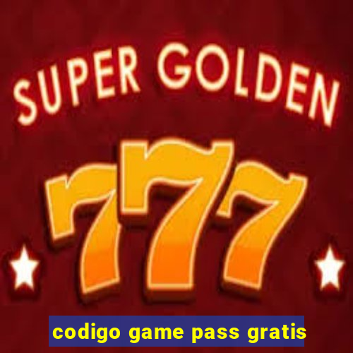 codigo game pass gratis