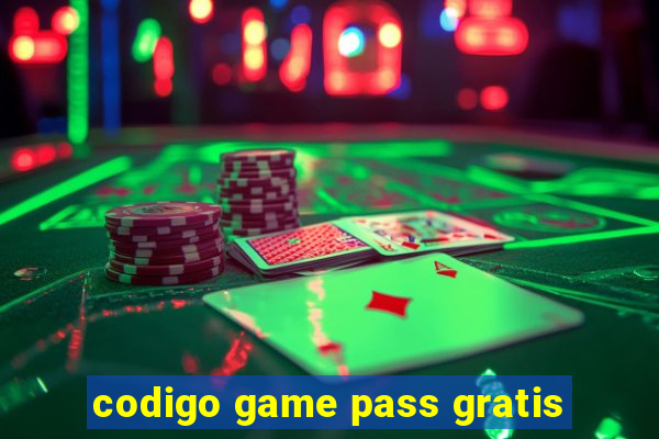 codigo game pass gratis