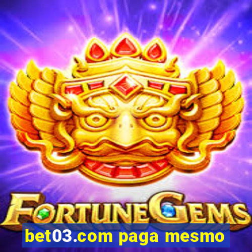 bet03.com paga mesmo