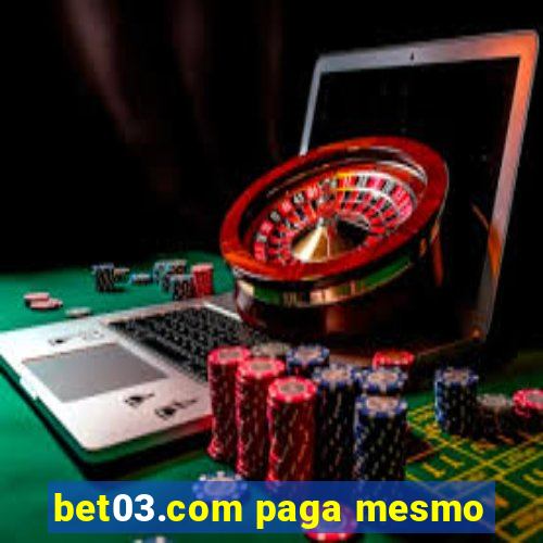 bet03.com paga mesmo