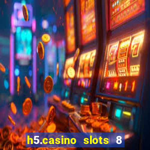 h5.casino slots 8 paga mesmo