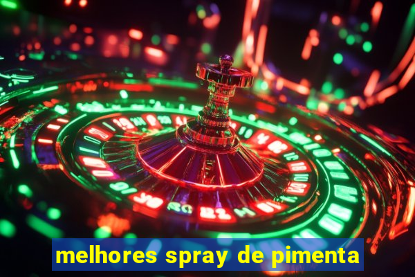 melhores spray de pimenta