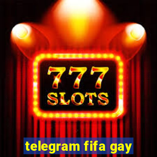 telegram fifa gay