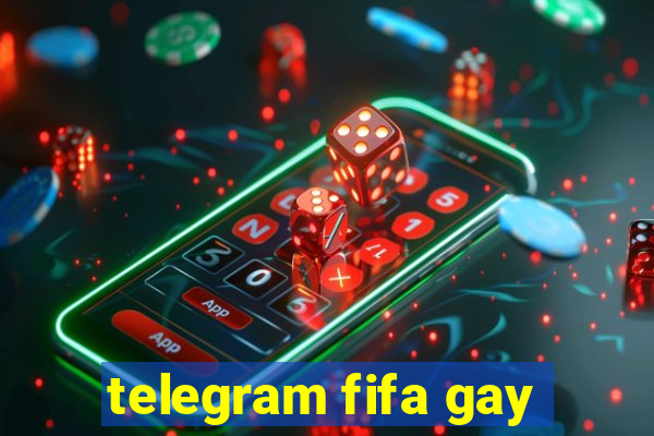 telegram fifa gay