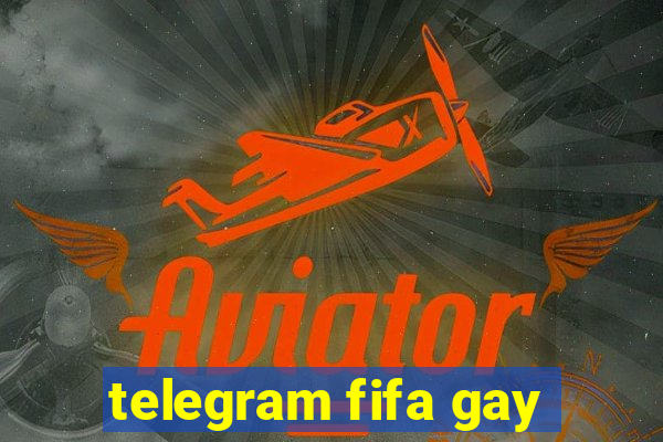 telegram fifa gay