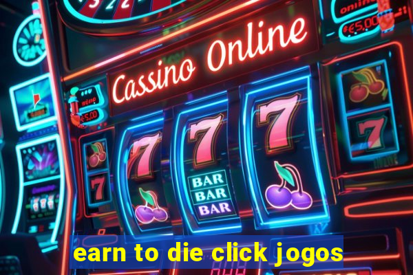 earn to die click jogos