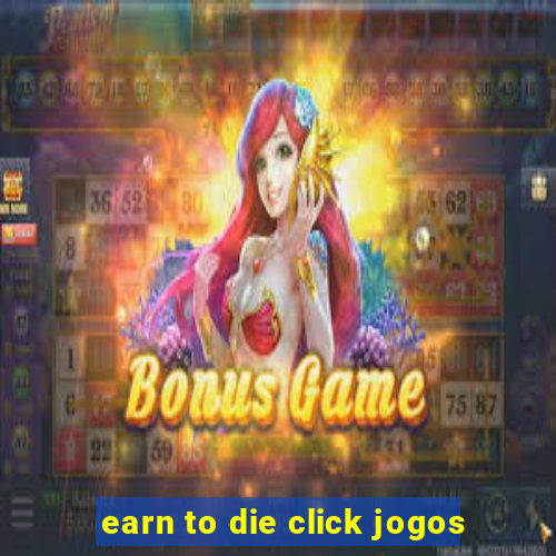 earn to die click jogos