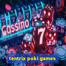 tentrix poki games