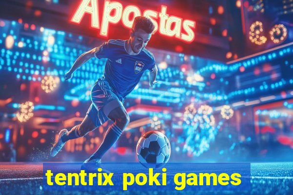 tentrix poki games