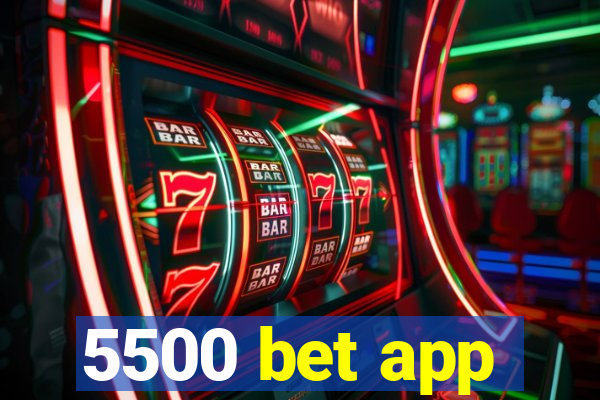 5500 bet app