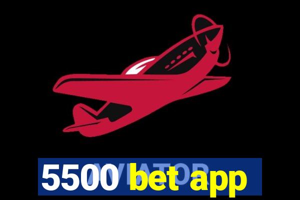 5500 bet app