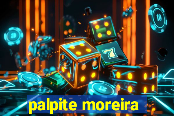 palpite moreira