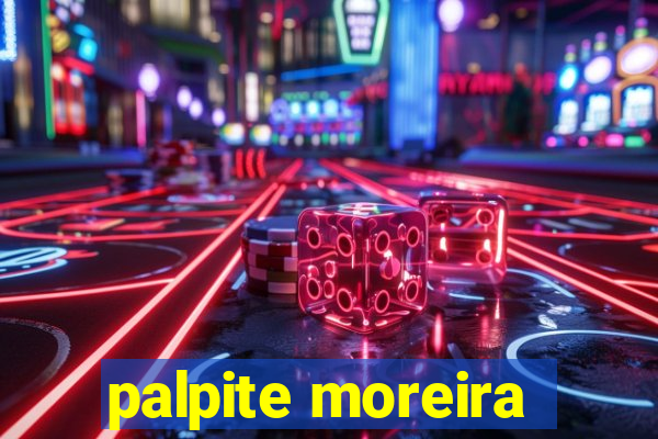 palpite moreira