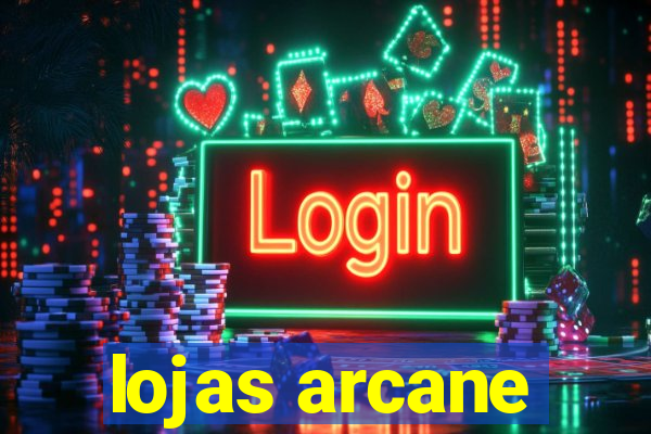 lojas arcane