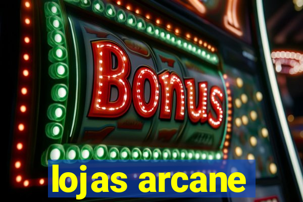 lojas arcane