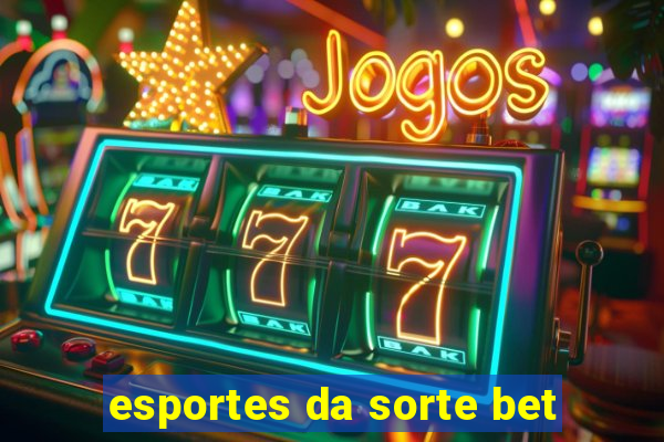 esportes da sorte bet