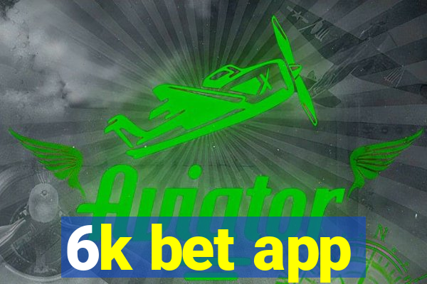 6k bet app