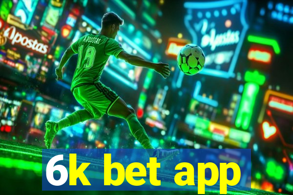 6k bet app